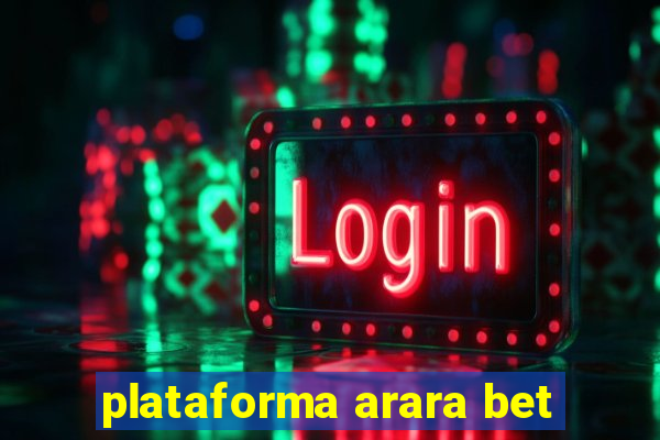 plataforma arara bet